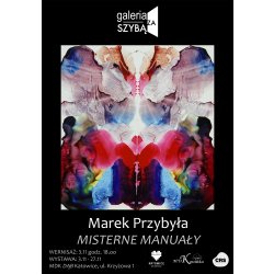 Misterne manuały - Kolaże. Wernisaż wystawy prac Marka Przybyły.