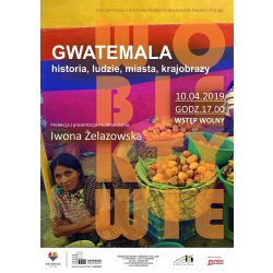 Gwatemala W OBIEKTYWIE Iwony Żelazowskiej