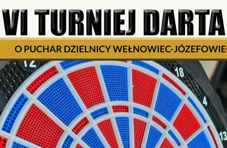 VI Turniej Darta o puchar dzielnicy Wełnowiec - J&oacute;zefowiec