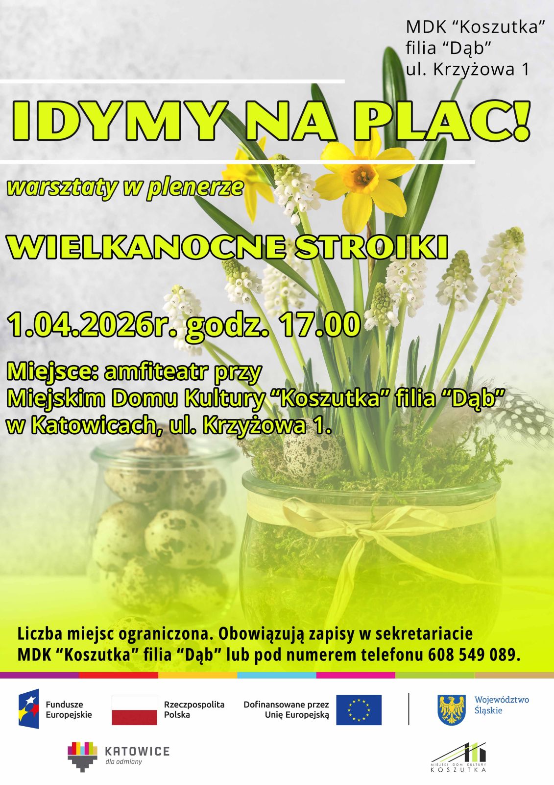 Plakat z informacjami na temat warsztatów - utrzymany w kolorystyce wiosennej, żółto-zielonej. Na zdjęciu w tle stroik w szklanej kuli z żonkilami i jajkami o wyglądzie przepiórczych. Plakat z informacjami na temat warsztatów - utrzymany w kolorystyce wiosennej, żółto-zielonej. Na zdjęciu w tle stroik w szklanej kuli z żonkilami i jajkami o wyglądzie przepiórczych.